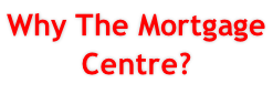 Why The Mortgage Centre?