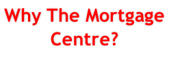 Why The Mortgage Centre?